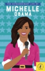The Extraordinary Life of Michelle Obama