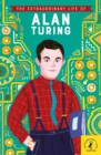 The Extraordinary Life of Alan Turing