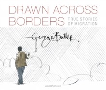Drawn Across Borders: Stories Of Migration
