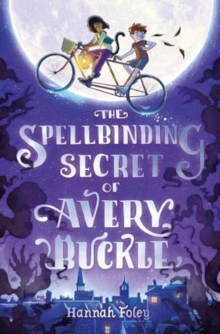 The Spellbinding Secret Of Avery Buckle