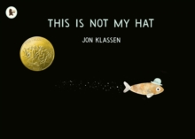 cover of This Is Not My Hat - a black background with a picture of a yellow moon, and a fish wearing a hat