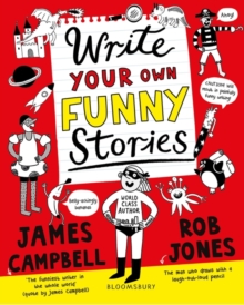 Write Your Own Funny Stories : A laugh-out-loud funny home learning in lockdown book for budding writers
