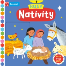 Busy Nativity : A Push, Pull, Slide Book - the Perfect Christmas Gift!