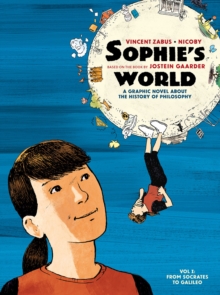 Sophie's World Vol I : A Graphic Novel About the History of Philosophy: From Socrates to Galileo
