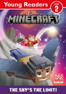 Minecraft Young Readers: The Sky?s the Limit!