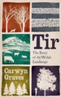 Tir: The Story of Welsh Landscape