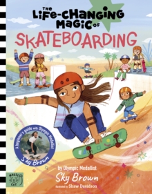 The Life-Changing Magic of Skateboarding