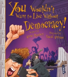 You Wouldn't Want to Live without Democracy!