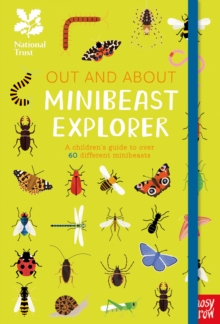 National Trust: Out and About Minibeast Explorer : A children?s guide to over 60 different minibeasts