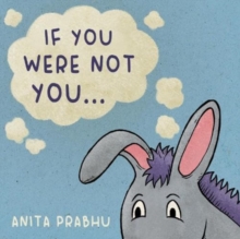 If You Were Not You