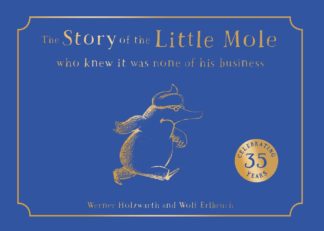 The Story of the Little Mole Who Knew It Was None of His Business (Collector's Edition)