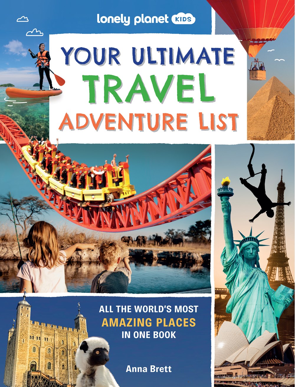 Lonely Planet Kids: Your Ultimate Travel Adventure List
