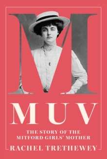 Muv: The Story of the Mitford Girls' Mother